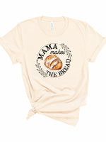 Mama Makes The Bread Tee