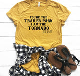 Youre The Trailer Park Tee