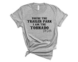 Youre The Trailer Park Tee