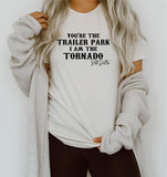 Youre The Trailer Park Tee