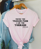 Youre The Trailer Park Tee