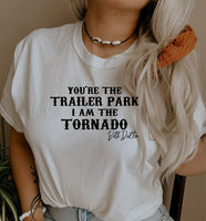 Youre The Trailer Park Tee