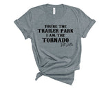 Youre The Trailer Park Tee