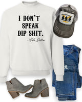 I Don't Speak Dip Shit Cozy Crewneck Sweatshirt