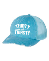 THIRTY AND THIRSTY EMBROIDERED TRUCKER