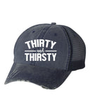 THIRTY AND THIRSTY EMBROIDERED TRUCKER