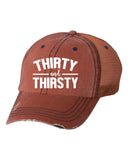 THIRTY AND THIRSTY EMBROIDERED TRUCKER