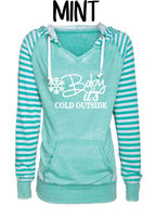 BABY IT'S COLD OUTSIDE STRIPED HOODIE