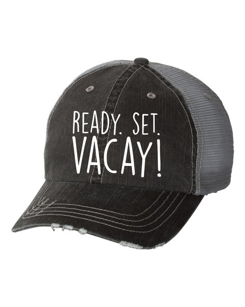 READY. SET. VACAY! EMBROIDERED TRUCKER