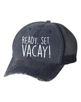 READY. SET. VACAY! EMBROIDERED TRUCKER