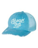 Always Late Embroidered Hat