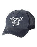 Always Late Embroidered Hat