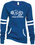 BABY IT'S COLD OUTSIDE GRAPHIC VARSITY CREW