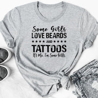 SOME GIRLS LOVE BEARDS AND TATTOOS. IT'S ME. I'M SOME GIRLS. SOFTSTYLE TEE