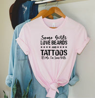 SOME GIRLS LOVE BEARDS AND TATTOOS. IT'S ME. I'M SOME GIRLS. SOFTSTYLE TEE