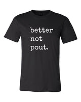 BETTER NOT POUT BOUTIQUE TEE