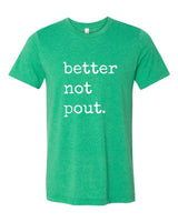 BETTER NOT POUT BOUTIQUE TEE