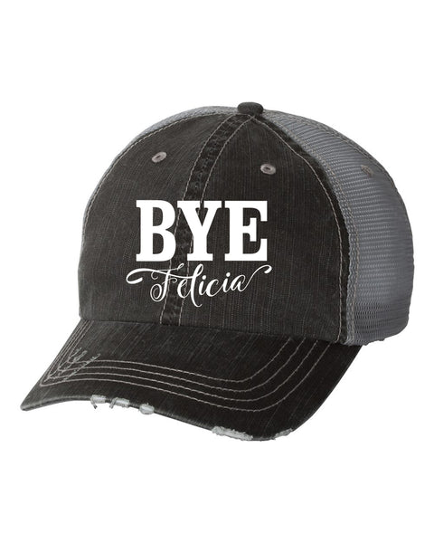 Bye Felicia Embroidered Trucker Hat