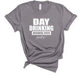 DAY DRINKING BECAUSE 2020 SUCKS SOFTSTYLE TEE