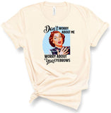 DON'T WORRY ABOUT ME, WORRY ABOUT YOUR EYEBROWS RETRO SOFTSTYLE TEE