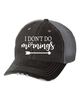 I Don't Do Mornings Embroidered Trucker Hat