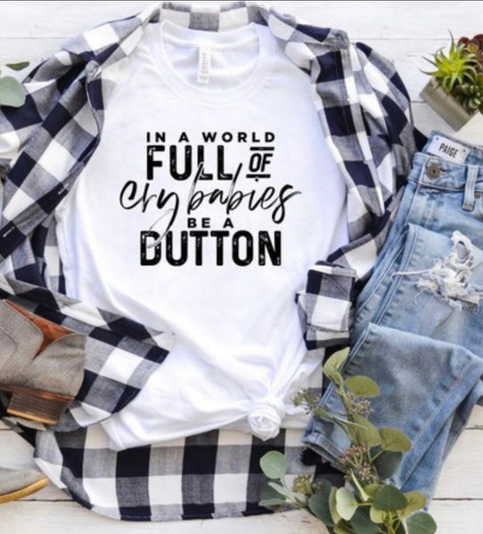 In a World Full of Cry Babies be a Dutton