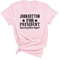 JOHN DUTTON FOR PRESIDENT SOFTSTYLE TEE