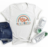 Life is So Good Graphic Tee