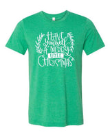 HAVE YOURSELF A MERRY LITTLE CHRISTMAS GRAPHIC TEE