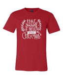 HAVE YOURSELF A MERRY LITTLE CHRISTMAS GRAPHIC TEE