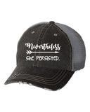 NEVERTHELESS SHE PRESISTED. EMBROIDERED TRUCKER HAT