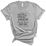 RIP CAN BE MY RANCH HAND ANYTIME BOUTIQUE STYLE TEE