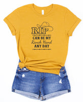 RIP CAN BE MY RANCH HAND ANYTIME BOUTIQUE STYLE TEE