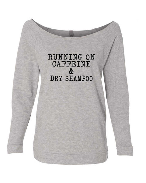 RUNNING ON CAFFEINE & DRY SHAMPOO RAGLAN