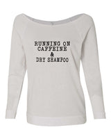 RUNNING ON CAFFEINE & DRY SHAMPOO RAGLAN