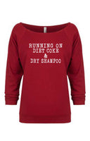 RUNNING ON DIET COKE & DRY SHAMPOO CREW NECK RAGLAN