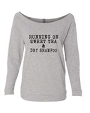 RUNNING ON SWEET TEA & DRY SHAMPOO RAGLAN