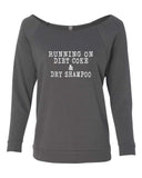 RUNNING ON DIET COKE & DRY SHAMPOO CREW NECK RAGLAN