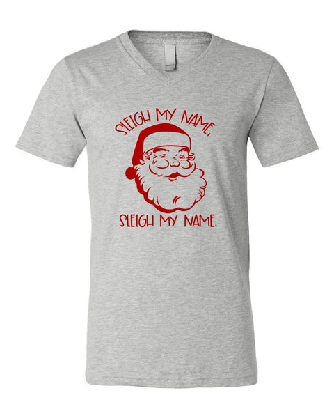 SLEIGH MY NAME SLEIGH MY NAME SANTA V-NECK TEE