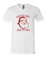 SLEIGH MY NAME SLEIGH MY NAME SANTA V-NECK TEE