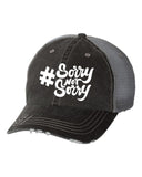 SORRY NOT SORRY HASHTAG EMBROIDERED TRUCKER HAT