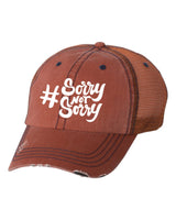 SORRY NOT SORRY HASHTAG EMBROIDERED TRUCKER HAT