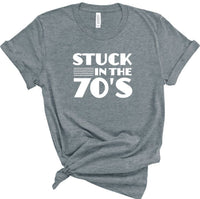 STUCK IN THE 70'S SOFTSTYLE TEE