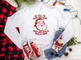 TELL ME WHAT YOU WANT WHAT YOU REALLY REALLY WANT SANTA BELLA CANVAS SOFTSTYLE PREMIUM CREWNECK