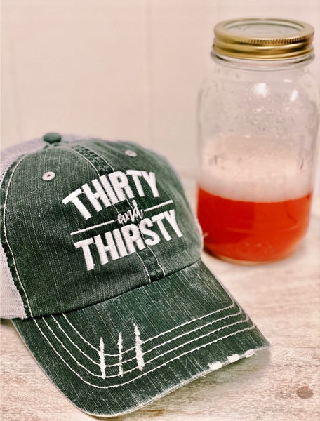 THIRTY AND THIRSTY EMBROIDERED TRUCKER