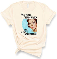 HEY THERE TRAIN WRECK THIS AIN'T YOUR STATION RETRO SOFTSTYLE TEE