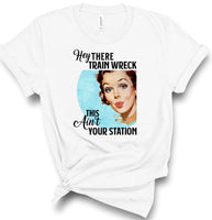 HEY THERE TRAIN WRECK THIS AIN'T YOUR STATION RETRO SOFTSTYLE TEE