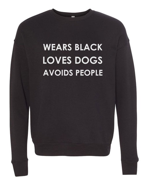 WEARS BLACK LOVES DOGS AVOIDS PEOPLE BELLA CANVAS SOFTSTYLE PREMIUM CREWNECK